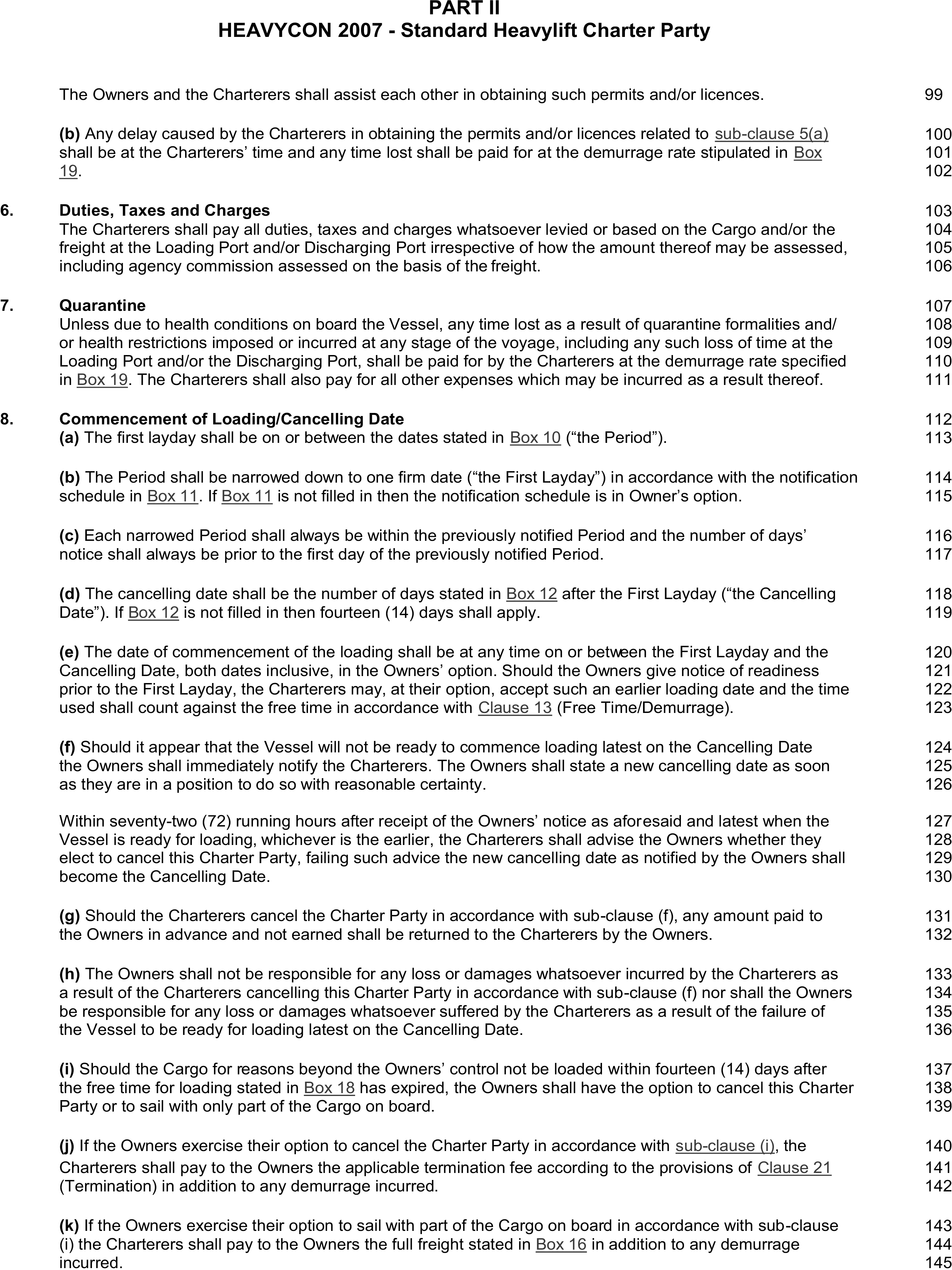 A page from a legal document titled HEAVYCON 2007 - Standard Heavylift Charter Party, Appendix 8, Part II. The page contains clauses numbered 6, 7, and 8, with titles including Duties, Taxes and Charges, Quarantine, and Commencement of Loading/Cancelling Date. Clause 8 is further divided into sub-clauses from a to k. Line numbers from 99 to 145 are listed along the right margin of the document.