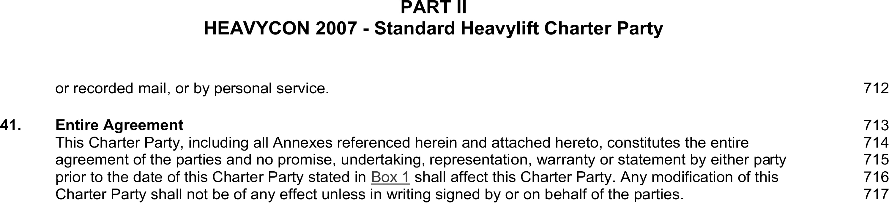 A page from a legal document titled Appendix 8, Part II, HEAVYCON 2007 - Standard Heavylift Charter Party. The page displays Clause 41, titled Entire Agreement. Line numbers from 712 to 717 are listed in the right margin. The clause text states that the Charter Party constitutes the entire agreement between the parties and that any modifications must be in writing and signed.