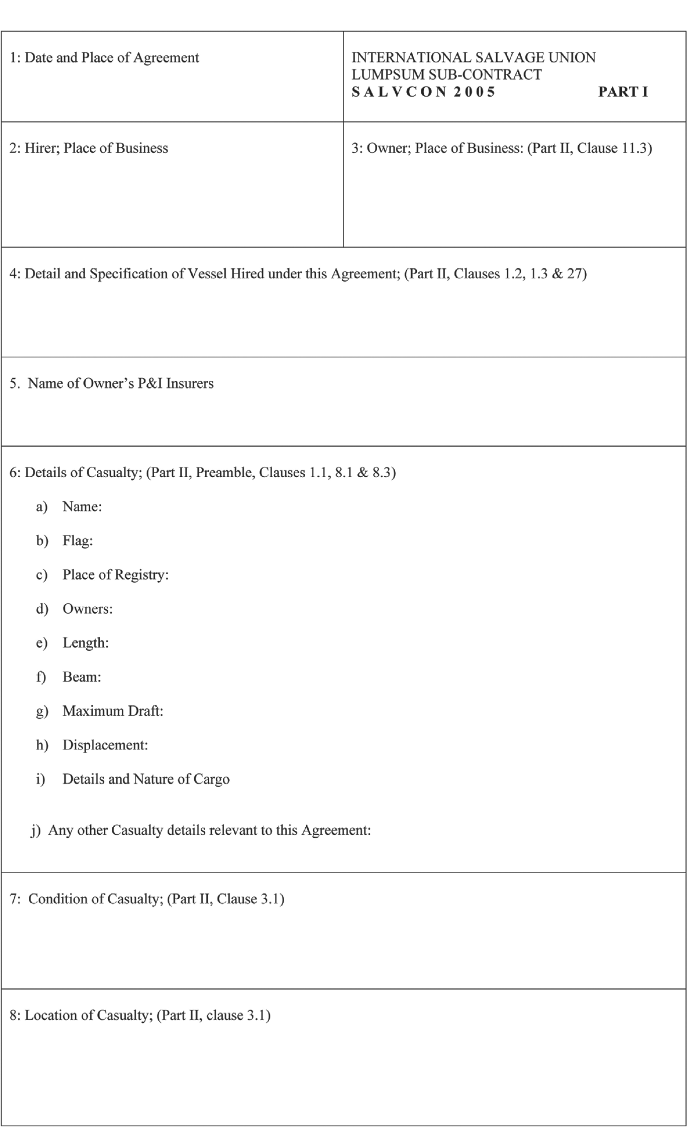 A page from a legal document titled International Salvage Union Lumpsum Sub-Contract SALVCON 2005, Part I. The page is a form with eight numbered sections for filling in information. The sections include 1: Date and Place of Agreement, 2: Hirer; Place of Business, 4: Detail and Specification of Vessel Hired, and 8: Location of Casualty. Section 6, Details of Casualty, includes lettered sub-points for information such as Name, Flag, Place of Registry, and Owners.