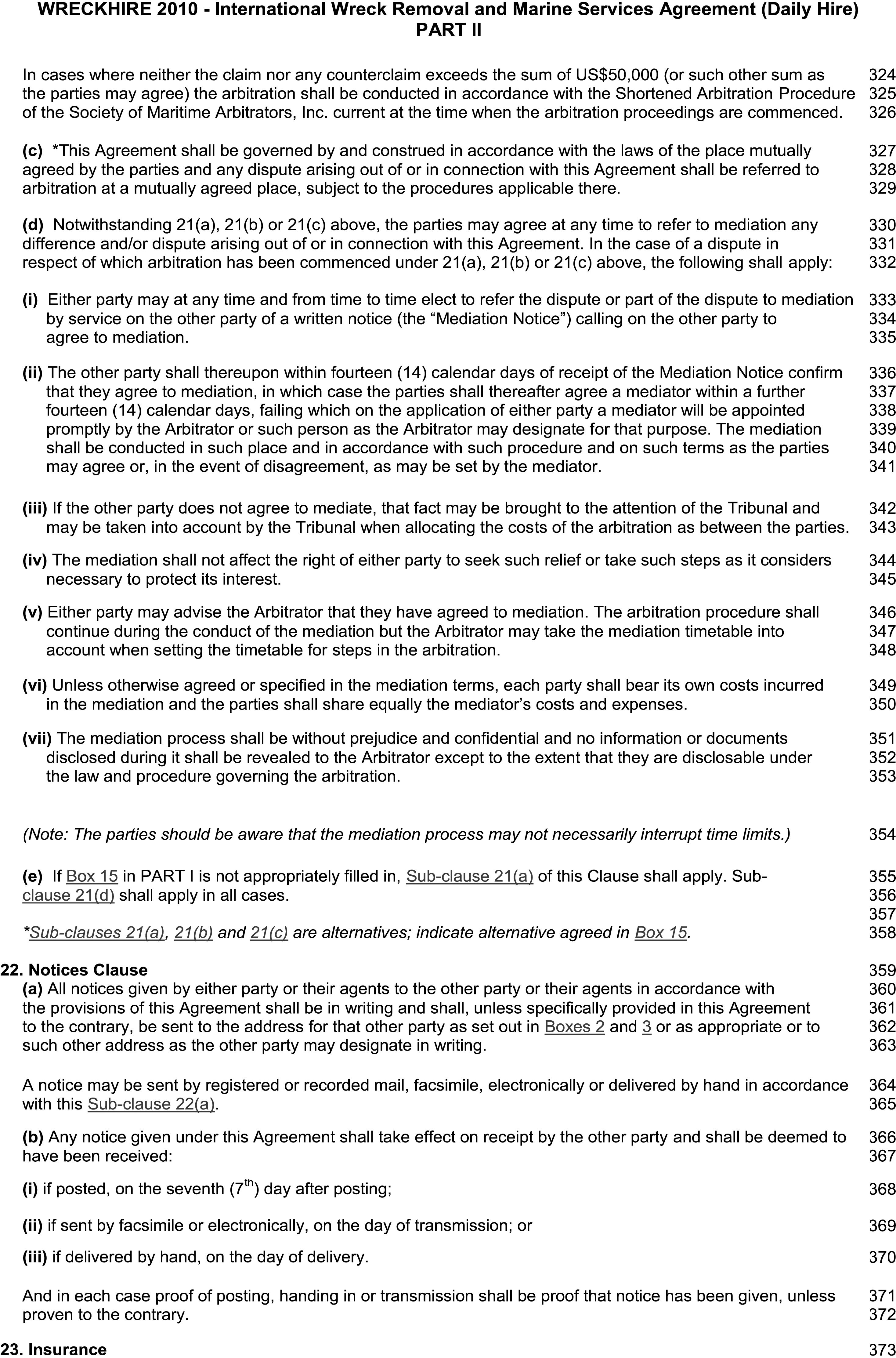 A page from a document titled WRECKHIRE 2010 - International Wreck Removal and Marine Services Agreement (Daily Hire), Appendix 21, Part II. The page contains legal text organized into numbered and lettered sub-clauses, with line numbers from 324 to 373 along the right margin. The content details procedures for arbitration and mediation, and includes sections such as ’22. Notices Clause’ and ’23. Insurance’. The text is formatted with paragraphs, sub-clauses identified by Roman numerals, and a note enclosed in parentheses.