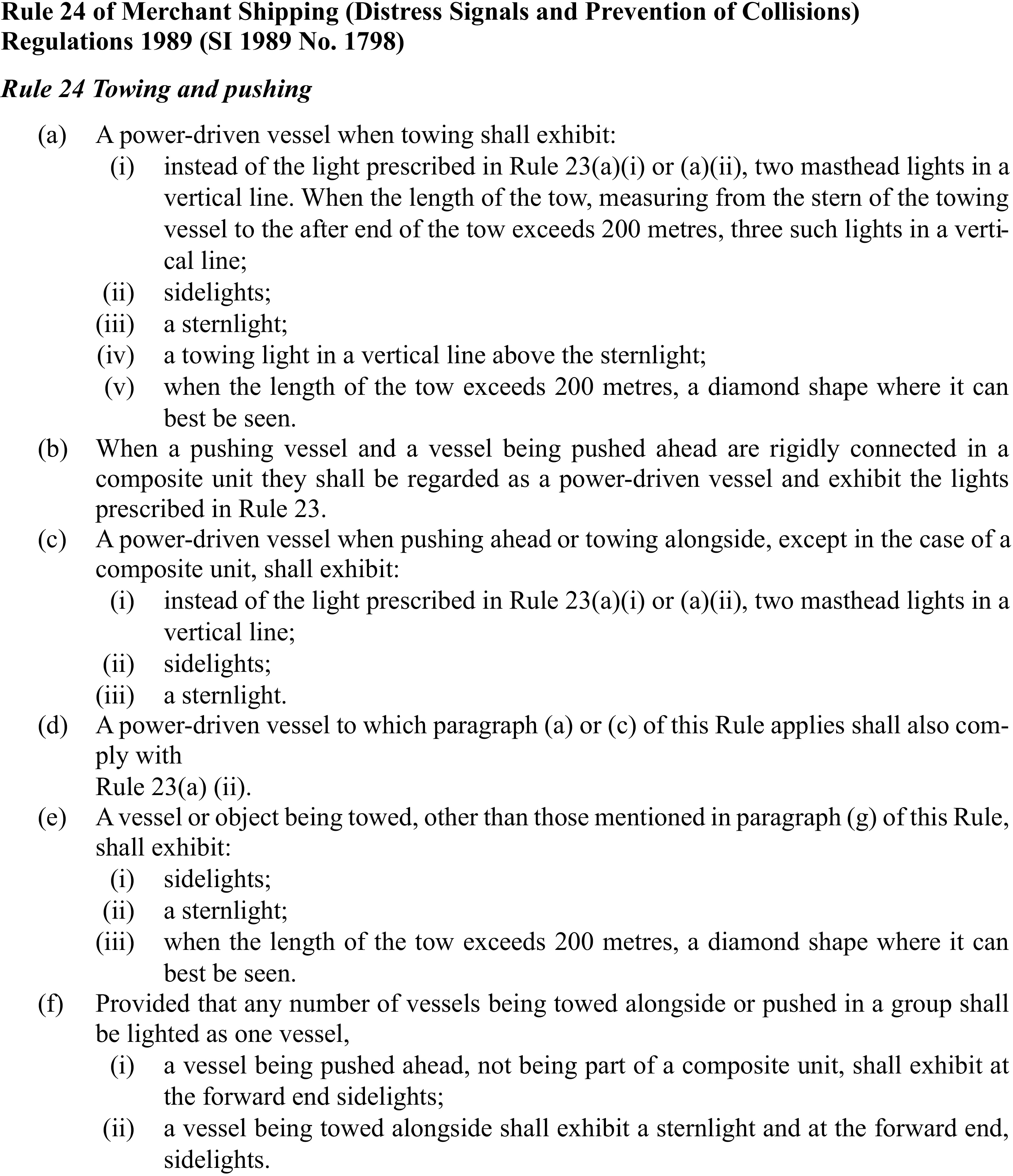 A page from Appendix 25 of the Merchant Shipping Regulations 1989. The page details Rule 24, titled ’Towing and pushing.’ The rule is broken down into multiple lettered sub-clauses, from (a) to (f), which specify the required lights and signals for vessels. These clauses cover various scenarios, including power-driven vessels towing, vessels pushing ahead, composite units, and objects being towed. Specific requirements are given for masthead lights, sidelights, sternlights, and diamond shapes based on conditions like tow length.
