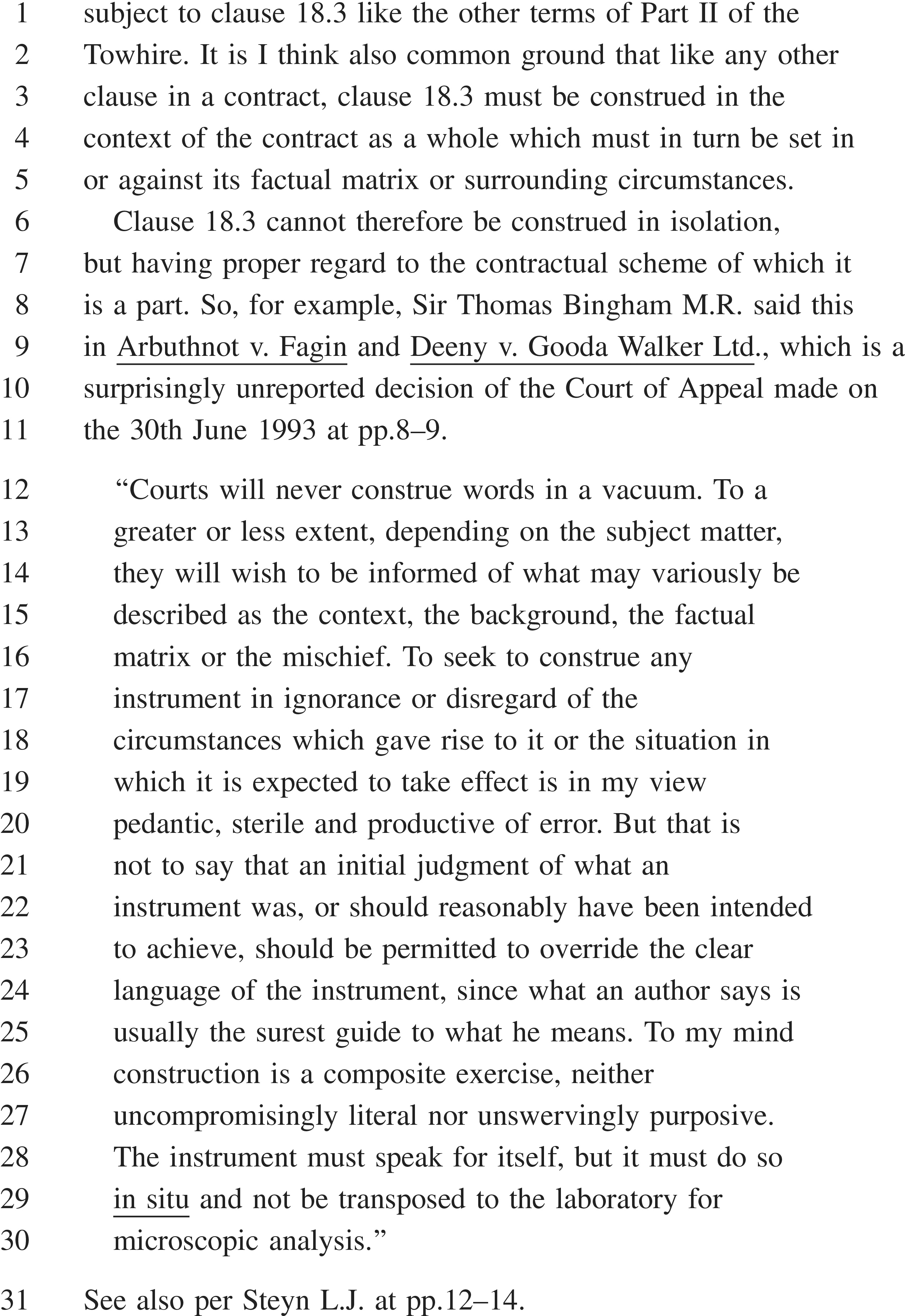 A document page labeled ’APPENDIX 28’ contains text with numbered lines from 1 to 31. The text argues that a contract clause, 18.3, must be interpreted within its overall context, citing a case decision by Sir Thomas Bingham. A large portion of the page is a quotation explaining that legal documents should not be read in a vacuum but with regard to their background and circumstances to avoid errors. The quote concludes that construction is a composite exercise and the document must speak for itself ’in situ’. The page ends with a citation to Steyn L.J.