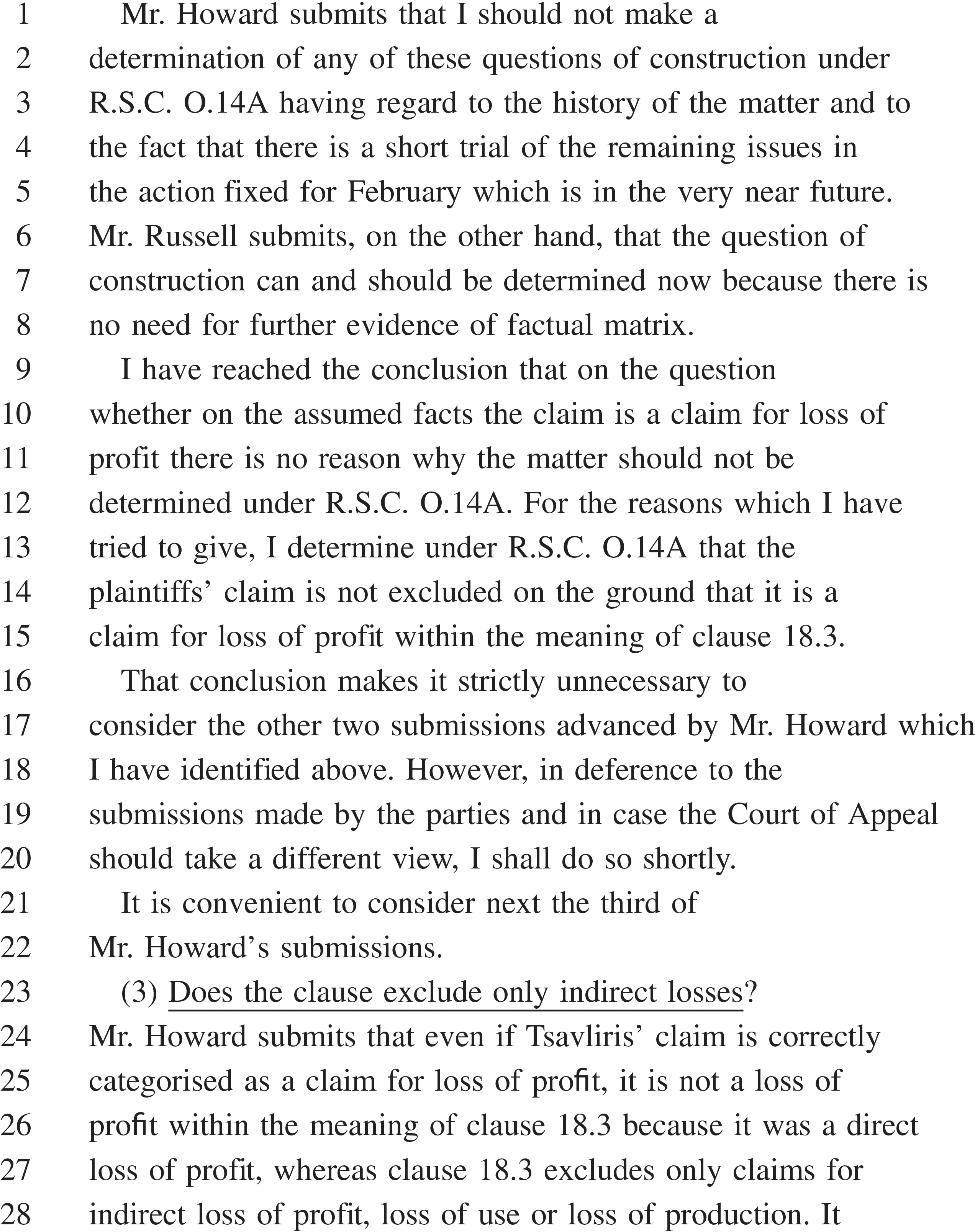 A page from a legal document, labeled APPENDIX 28, with text numbered from 1 to 28. The document outlines opposing submissions from Mr. Howard and Mr. Russell. The author determines that a plaintiff’s claim for loss of profit is not excluded under clause 18.3. The text then presents a specific question,“Does the clause exclude only indirect losses?”, and details Mr. Howard’s argument that the claim in question was for a direct loss of profit, while the clause only excludes indirect losses.