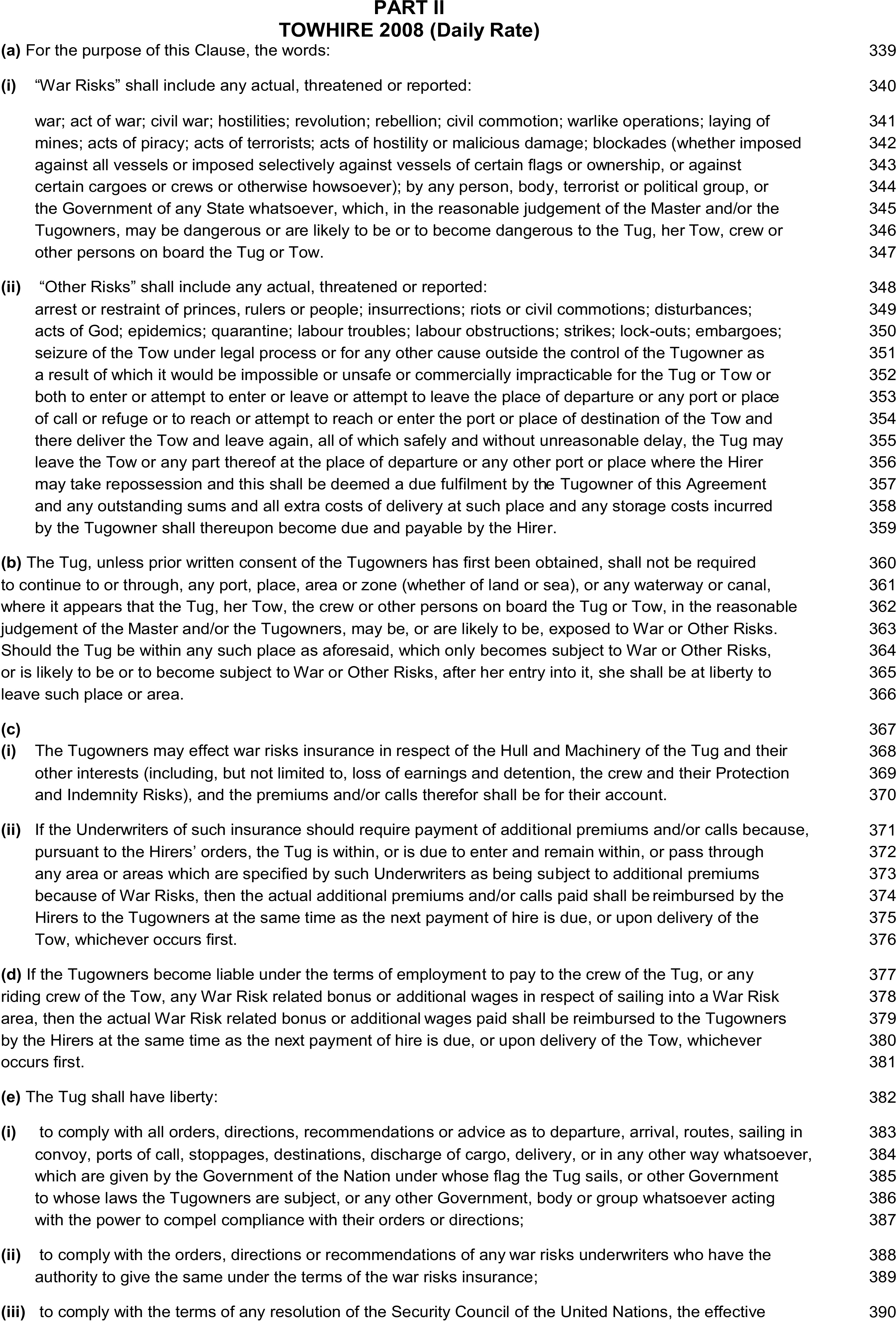 A legal document titled Appendix 3, Part II, TOWHIRE 2008 (Daily Rate), presents text with line numbers from 339 to 390 in the right margin. The clauses define“War Risks,” including acts of war and piracy, and“Other Risks,” such as riots and epidemics. The text outlines conditions for a tug avoiding risky areas, provisions for war risks insurance and crew bonuses, and the tug’s liberty to comply with orders from governments, underwriters, and the United Nations Security Council.