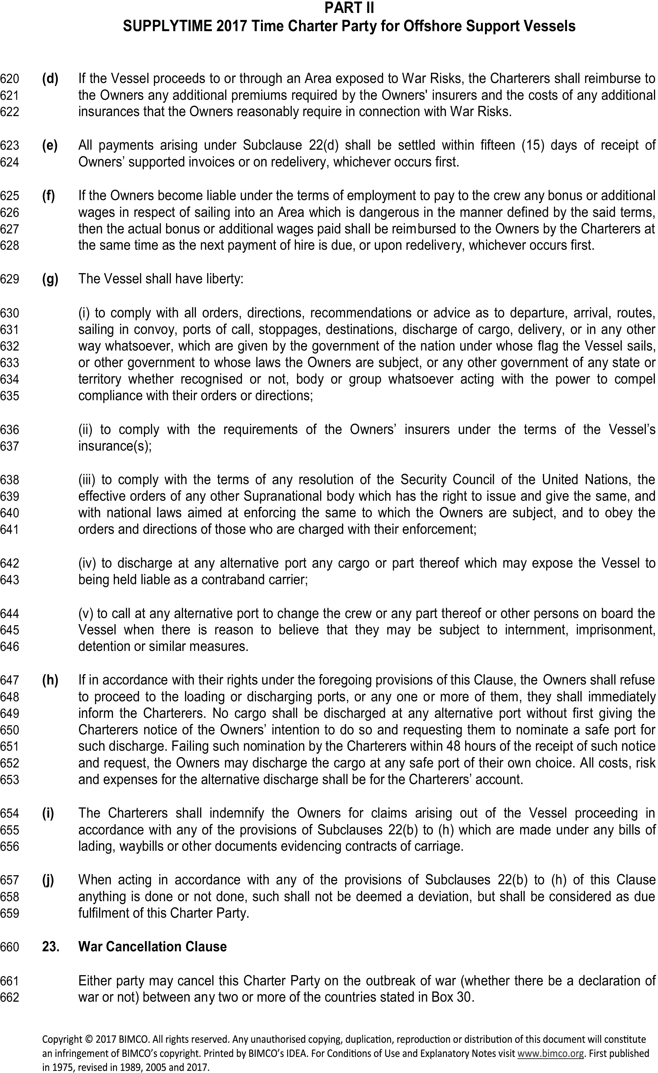 A legal document, Appendix 4, Part II, of the SUPPLYTIME 2017 charter party, with lines 620 to 662. It details Charterers’ reimbursement obligations for war risk insurance and crew bonuses. Sub-clause (g) grants the vessel liberty to: (i) comply with government orders, (ii) meet insurer requirements, (iii) obey UN Security Council resolutions, (iv) discharge cargo at alternative ports to avoid contraband status, and (v) call at alternative ports to protect the crew from imprisonment. Sub-clauses (h), (i), and (j) cover cargo discharge, indemnification, and contract deviation. The page concludes with Clause 23, the War Cancellation Clause.
