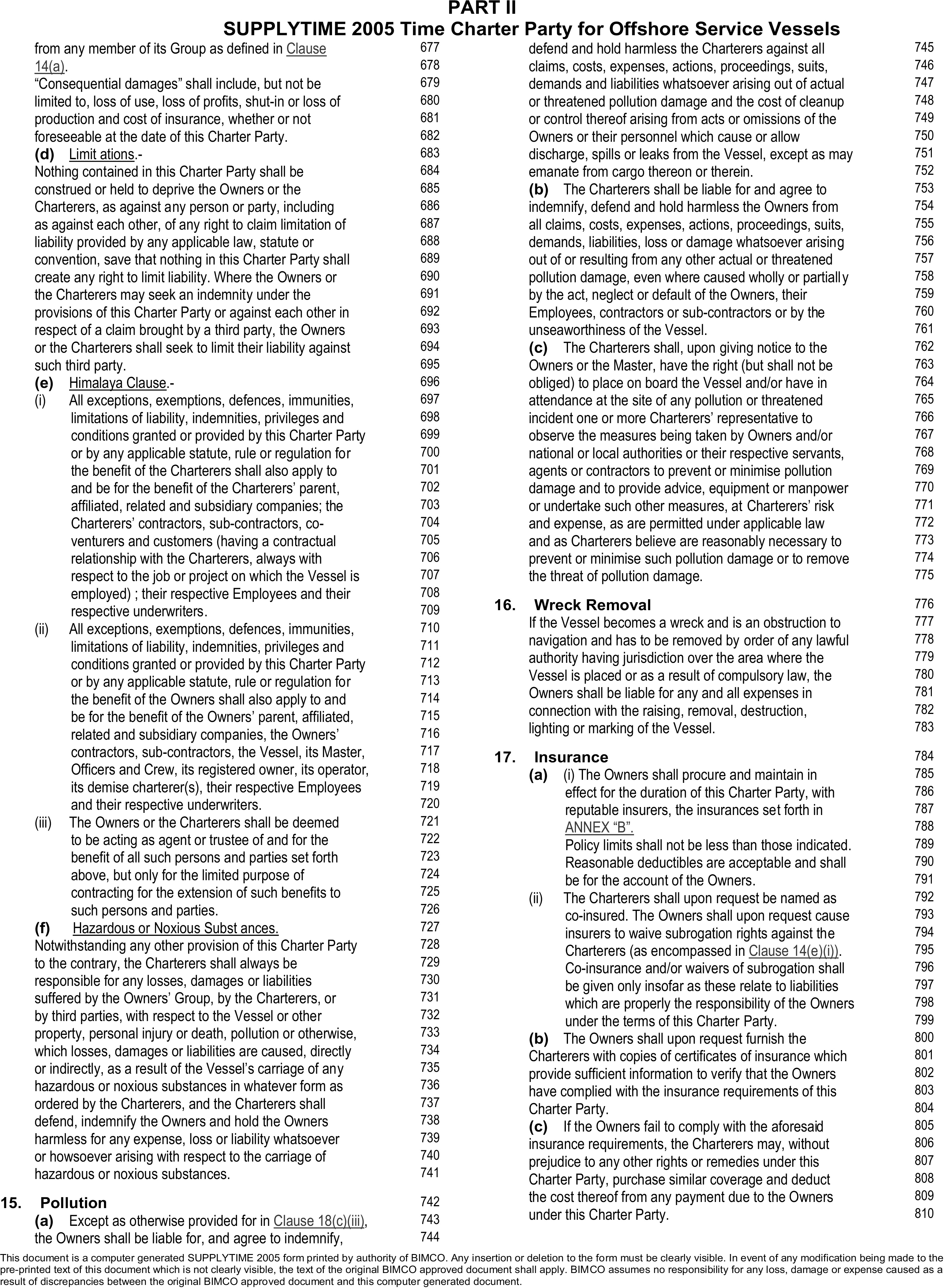 A legal document titled Appendix 5, Part II, SUPPLYTIME 2005 Time Charter Party for Offshore Service Vessels, covering lines 677 to 810. The document details several clauses, including the Himalaya Clause, which extends protections to affiliates and subcontractors. Other clauses assign liability for hazardous substances to the Charterers and for pollution. Clause 16, Wreck Removal, makes the Owners liable for wreck-related expenses. Clause 17, Insurance, specifies the Owners’ obligation to maintain insurance and name the Charterers as co-insured upon request.