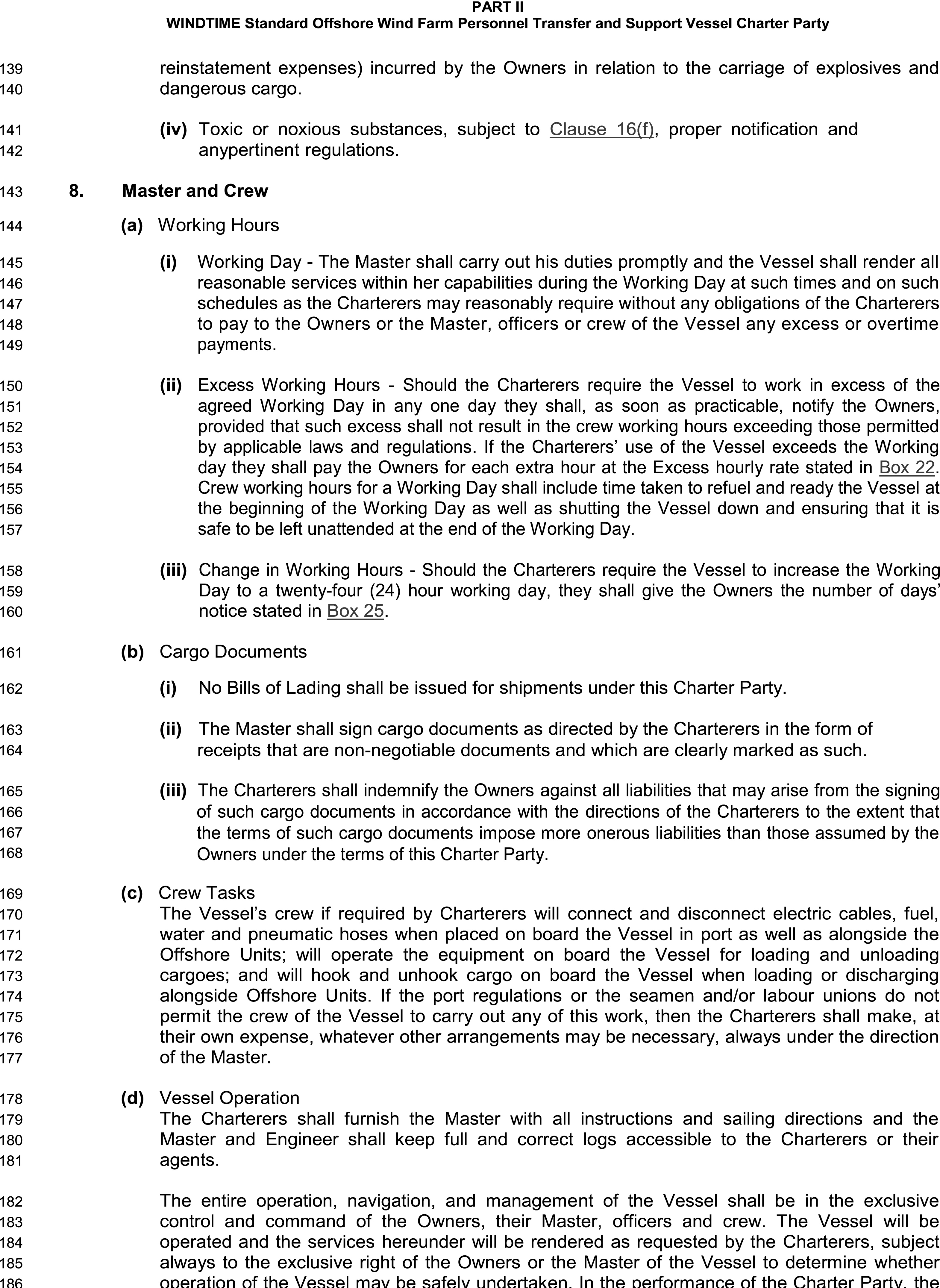 A legal document titled Appendix 9, Part II, WINDTIME Standard Offshore Wind Farm Personnel Transfer and Support Vessel Charter Party, with lines 139 to 186. The page focuses on Clause 8, Master and Crew. This clause outlines working hours, including provisions for excess hours, rules regarding cargo documents, and specific crew tasks such as handling hoses and cargo. It also details vessel operation, affirming the master’s exclusive control over the vessel’s navigation and management.