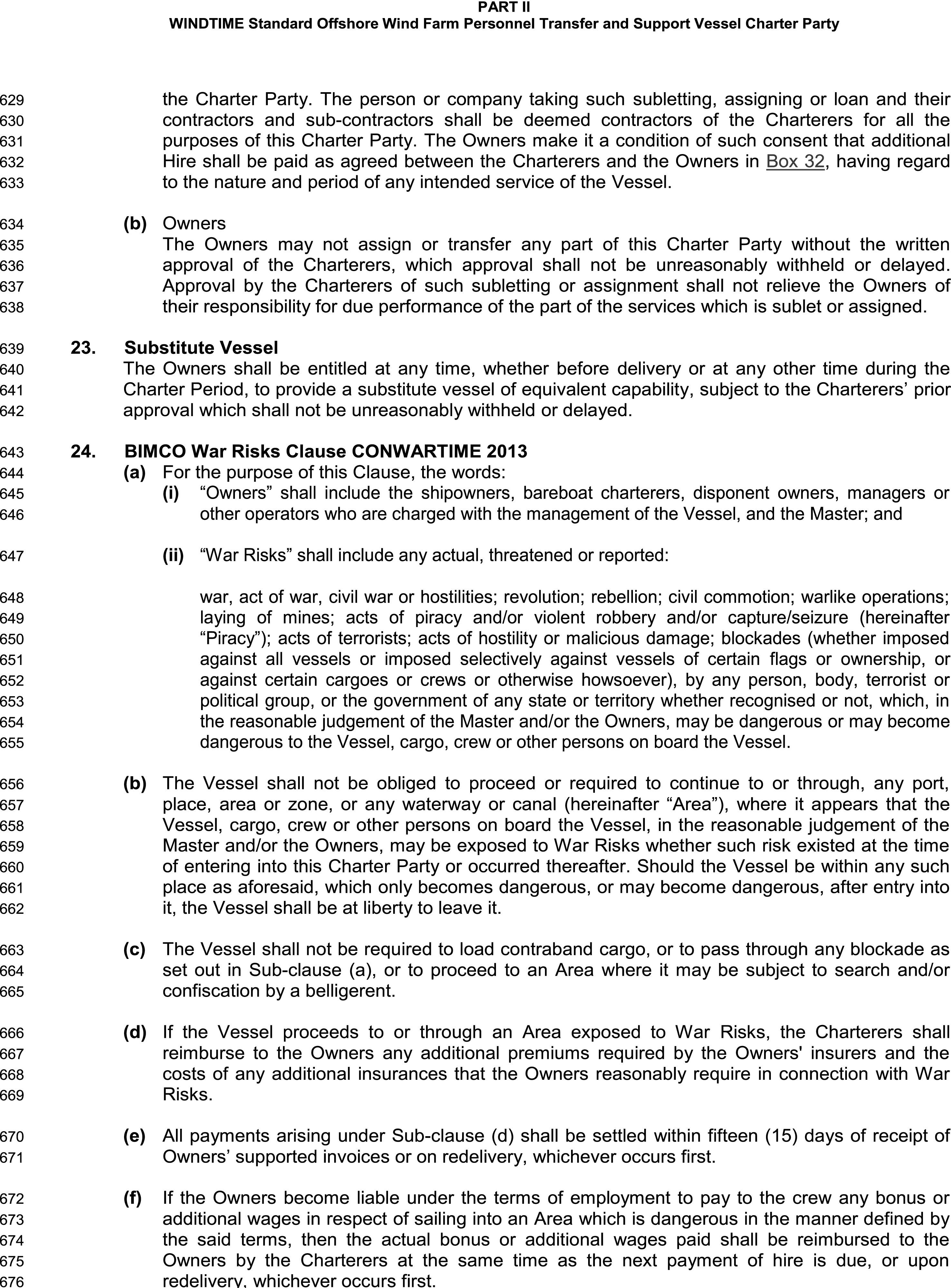 A legal document titled Appendix 9, Part II, WINDTIME Standard Offshore Wind Farm Personnel Transfer and Support Vessel Charter Party, with lines 629 to 676. Clause 23 allows owners to provide a substitute vessel. The main section is Clause 24, the BIMCO War Risks Clause, which defines war risks such as piracy and terrorism. It states the vessel is not obligated to enter dangerous areas and outlines the charterers’ financial responsibilities for additional insurance and crew bonuses if it does.