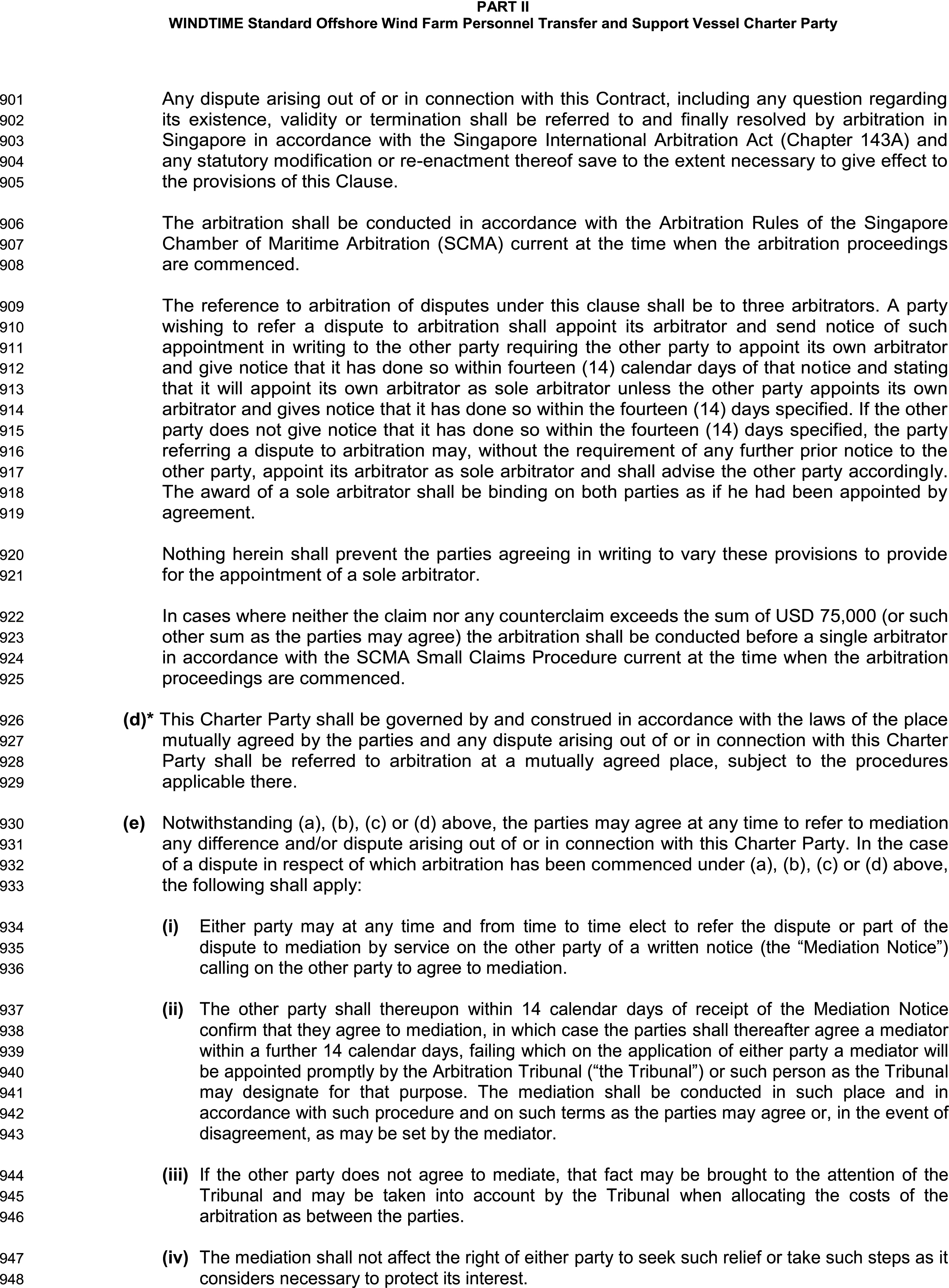 A legal document titled Appendix 9, Part II, WINDTIME Standard Offshore Wind Farm Personnel Transfer and Support Vessel Charter Party, with lines 901 to 948. This section outlines procedures for dispute resolution. It specifies that disputes will be resolved by arbitration in Singapore under the rules of the Singapore Chamber of Maritime Arbitration (SCMA). The text details the process for appointing arbitrators and notes a separate procedure for small claims. The document also introduces an option for mediation, explaining how to initiate the process and appoint a mediator.
