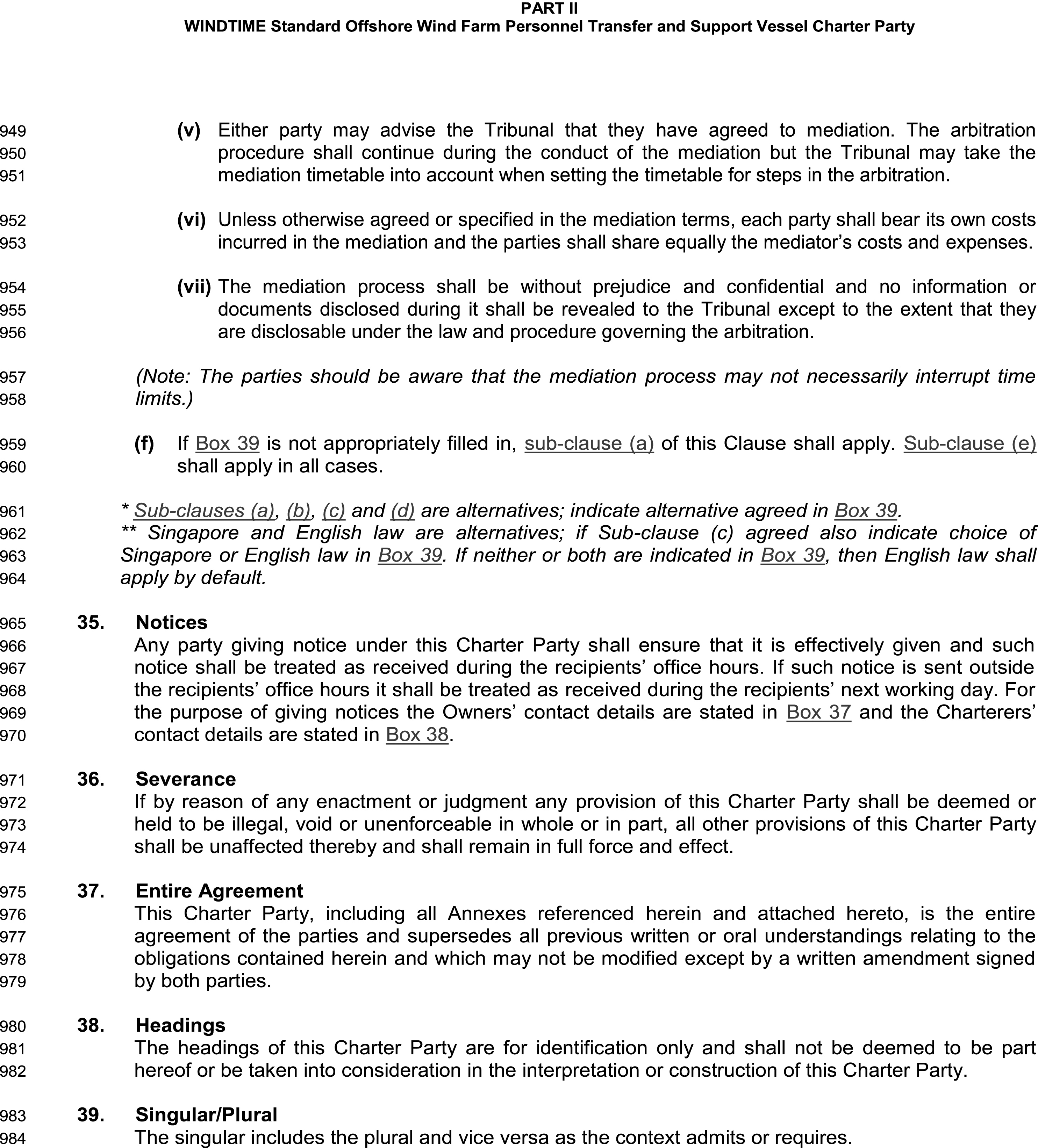 A legal document titled Appendix 9, Part II, WINDTIME Standard Offshore Wind Farm Personnel Transfer and Support Vessel Charter Party, with lines 949 to 984. The text details mediation procedures, cost allocation, and confidentiality. It includes several key clauses: Clause 35, Notices, for official communication; Clause 36, Severance, on the validity of the contract if a part is deemed illegal; Clause 37, Entire Agreement, stating this document supersedes all previous ones; Clause 38, Headings, clarifying their purpose; and Clause 39, Singular/Plural, for grammatical interpretation.
